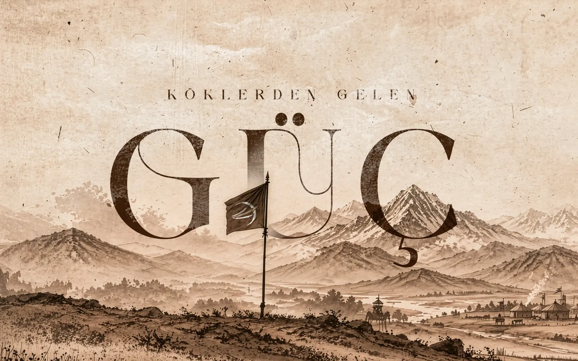 «Köklerden Gelen Güç» yazısı ve tepede dalgalanan sancak